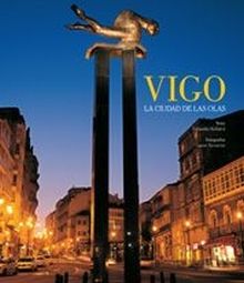 Vigo. La ciudad de las olas