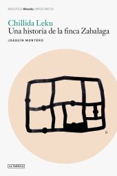 CHILLIDA LEKU: UNA HISTORIA DE LA FINCA ZABALAGA
