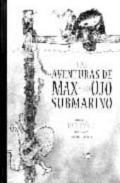 LAS AVENTURAS DE MAX Y SU OJO SUBMARINO