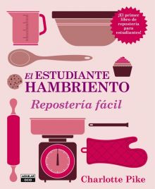 El estudiante hambriento. Repostería fácil