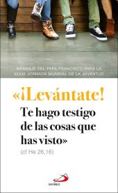 «¡LEVÁNTATE! TE HAGO TESTIGO DE LAS COSAS QUE HAS VISTO» (CF HE 2