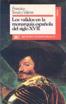 VALIDOS EN LA MONARQUIA ESPAÑOLA DEL S. XVII