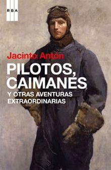 Pilotos, caimanes y otras cronicas