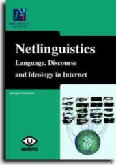 NETLINGÜÍSTICS. LANGUAGE, DISCOURSE AND IDEOLOGY IN INTERNET