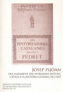Josep Pijoan : del salvament del patrimoni artístic català a la història general