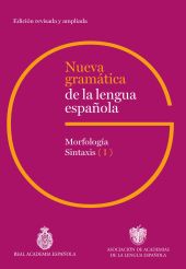 NUEVA GRAMATICA DE LA LENGUA ESPAÑOLA. EDICION REVISADA Y AMPLIADA