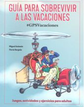 GUIA COMPLETA PARA SOBREVIVIR A LAS VACACIONES