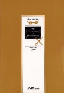 GUÍA PARA VER Y ANALIZAR : M EL VAMPIRO DE DÜSELDORF. FRITZ LANG (1931)