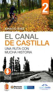 EL CANAL DE CASTILLA. UNA RUTA CON MUCHA HISTORIA