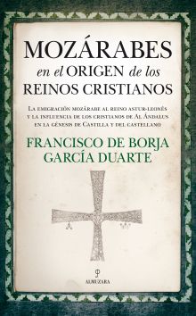 MOZARABES EN EL ORIGEN DE LOS REINOS CRISTIANOS