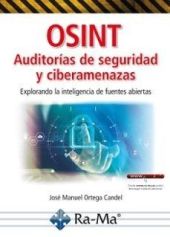 OSINT AUDITORIAS DE SEGURIDAD Y CIBERAMENAZAS. EXPLORANDO LA INTELIGENCIA DE FUE