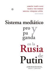 SISTEMA MEDIATICO Y PROPAGANDA EN LA RUSIA DE PUTI