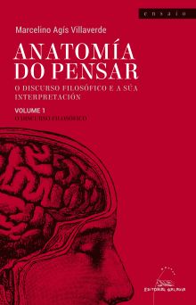 Anatomía do pensar. O discurso filosófico e a súa interpretación. Volume 1: O di