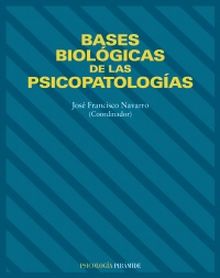 Bases biológicas de las psicopatologías