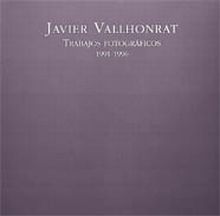 Javier Vallhonrat. Trabajos fotográficos 1991-1996