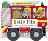 OSITO TITO.¡SOBRE RUEDAS! CAMIÓN DE BOMBEROS
