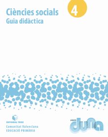 Guia didàctica. Ciències Socials 4. Projecte Duna (Val)