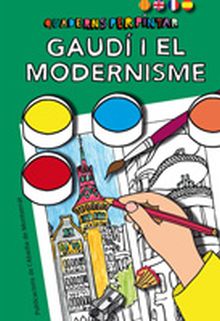 QUADERNS PER PINTAR. GAUDI I EL MODERNISME