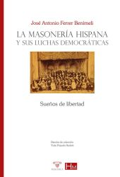 La masonería hispana y sus luchas democráticas