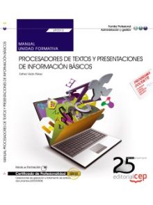 Manual. Procesadores de textos y presentaciones de información básicos (UF0510).