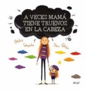 A VECES MAMA TIENE TRUENOS EN LA CABEZA