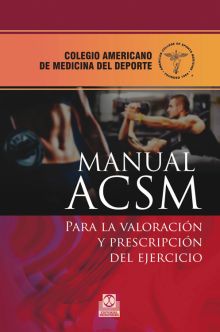 MANUAL ACSM PARA LA VALORACION Y  PRESCRIPCION DEL