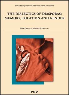 The Dialectics of Diaspora: Memory, Location and Gender