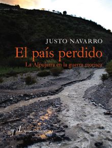 El país perdido. La Apujarra en la guerra morisca