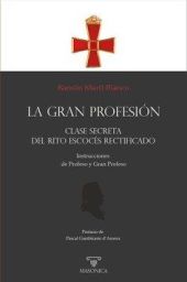 LA GRAN PROFESIÓN | CLASE SECRETA DEL RITO ESCOCÉS RECTIFICADO