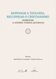 Repensar a teoloxia recuperar o cristianismo, homenaxe