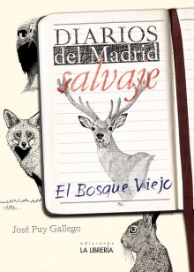 DIARIOS DEL MADRID SALVAJE. EL BOSQUE VIEJO