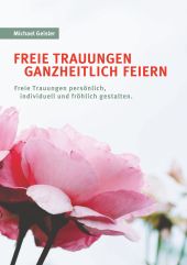 FREIE TRAUUNGEN GANZHEITLICH FEIERN