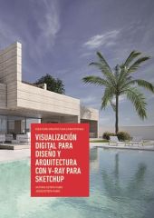 VISUALIZACIÓN DIGITAL PARA DISEÑO Y ARQUITECTURA CON V-RAY PARA SKETCHUP