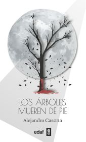 LOS ÁRBOLES MUEREN DE PIE
