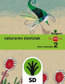 SD ALUMNO. NATURA ZIENTZIAK. LEHEN HEZKUNTZA 2. BIZIGARRI