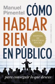 COMO HABLAR BIEN EN PUBLICO PARA CONSEGUIR LO QUE