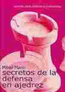 SECRETOS DE LA DEFENSA EN AJEDREZ