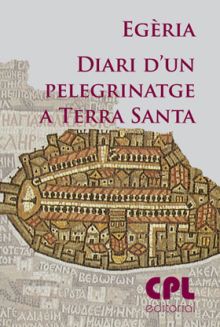 Egèria. Diari d'un pelegrinatge a Terra Santa