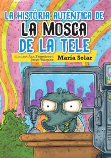LA HISTORIA AUTENTICA DE LA MOSCA DE LA TELE