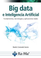 BIG DATA E INTELIGENCIA ARTIFICIAL. FUNDAMENTOS, TECNOLOGIAS