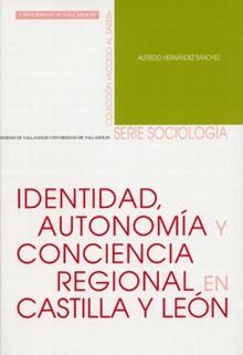 IDENTIDAD, AUTONOMIA Y CONCIENCIA REGIONAL EN CASTILLA Y LEÓN