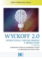 WYCKOFF 2.0 ESTRUCTURAS, VOLUME PROFILE Y ORDER FLOW 3ª EDICION