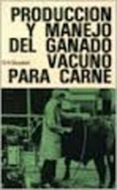 PRODUCCION Y MANEJO DE GANADO VACUNO PARA CARNE
