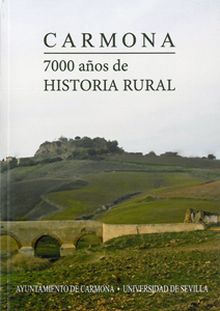 Carmona. 7000 años de historia rural