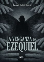 LA VENGANZA DE EZEQUIEL