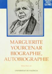 MARGUERITE YOURCENAR: BIOGRAPHIE, AUTOBIOGRAPHIE