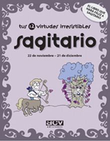 SAGITARIO TUS 12 VIRTUDES IRRESISTIBLES