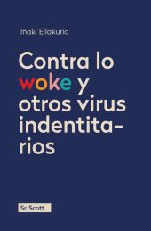 Contra lo woke y otros virus identitarios