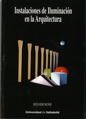 INSTALACIONES DE ILUMINACIÓN EN LA ARQUITECTURA. 1ª Reimpresión.