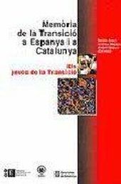 MEMÒRIA DE LA TRANSICIÓ A ESPANYA I A CATALUNYA IV. ELS JOVES DE LA TRANSICIÓ